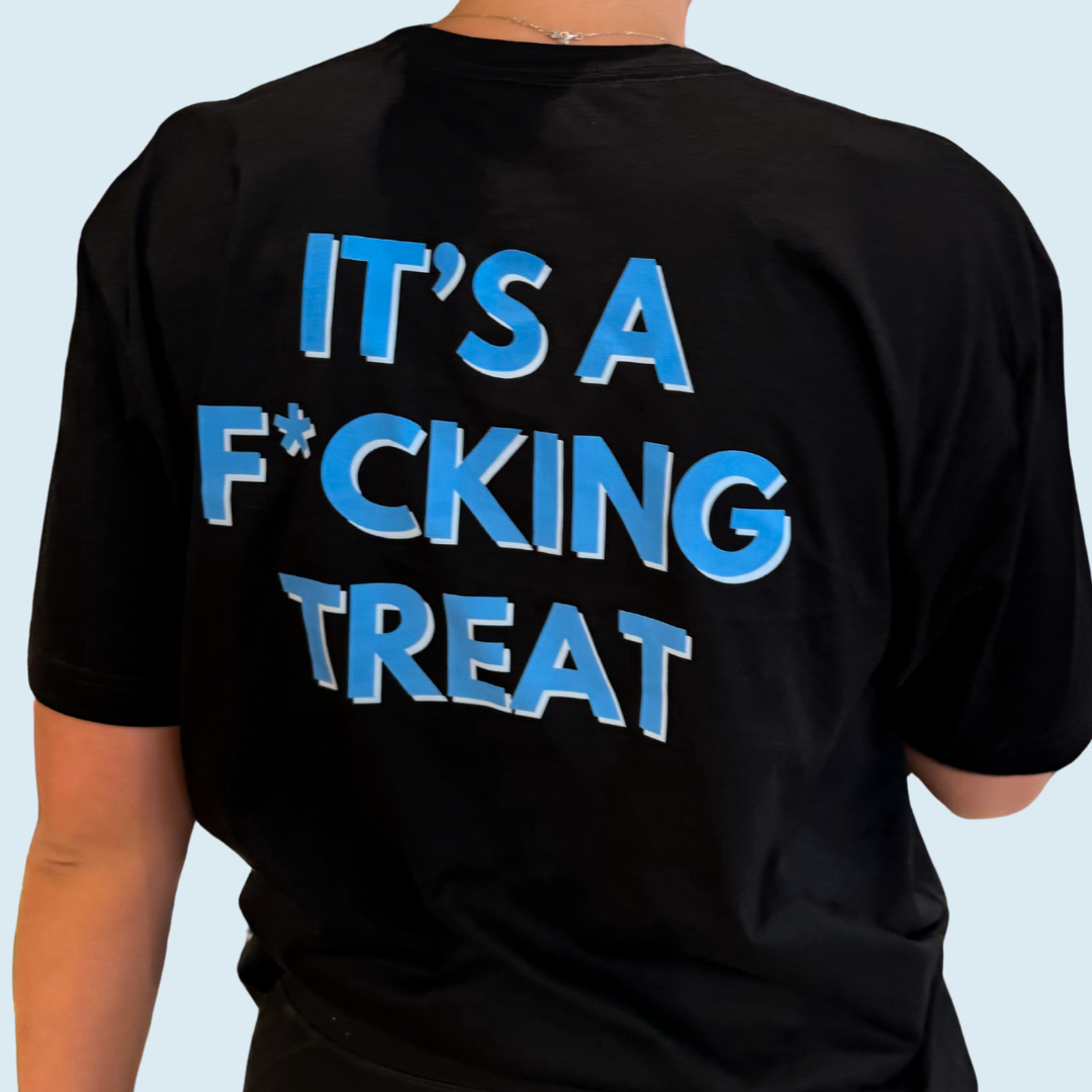 IT'S A F*CKING TREAT t-shirt